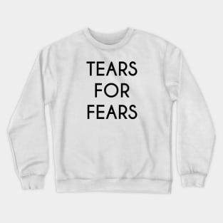 Tears for Fears Crewneck Sweatshirt